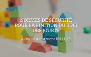 Normes de sécurité pour la finition du bois des jouets.