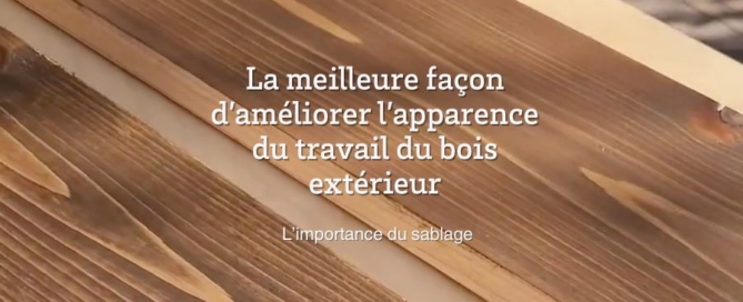 La meilleure façon d’améliorer l’apparence du travail du bois extérieur: L’importance du sablage