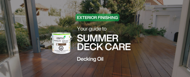 Your guide to Summer Deck Care, Decking Oil