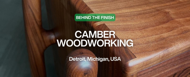 Behind the Finish: Camber Woodworking, Detroit, MI