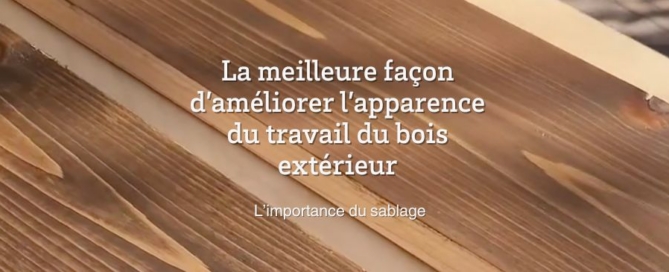 La meilleure façon d’améliorer l’apparence du travail du bois extérieur: L’importance du sablage
